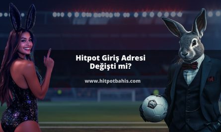 Hitpot Giriş Adresi Değişti mi?